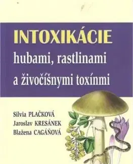 Intoxikácie hubami, rastlinami a živočíšnymi toxínmi - Silvia Plačková