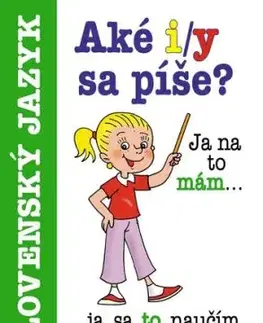 Aké i/y sa píše? - Lucia Gianitsová-Olštiaková