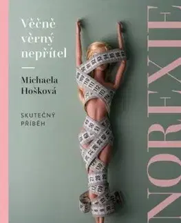 Věčně věrný nepřítel - Anorexie - Michaela Hošková