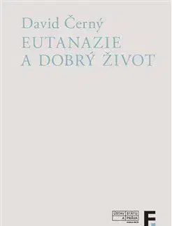 Eutanazie a dobrý život - David Černý