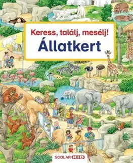 Keress, találj, mesélj! Állatkert - Susanne Gernhäuser