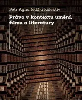Právo v kontextu umění, filmu a literatury - Petr Agha