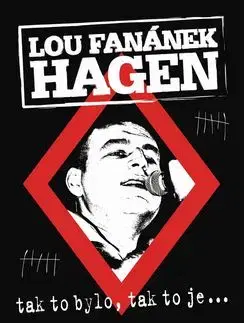 Tak to bylo, tak to je... - Lou Fanánek Hagen