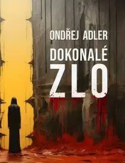 Dokonalé zlo - Ondřej Adler