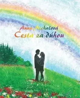 Cesta za dúhou - Anna Michalová