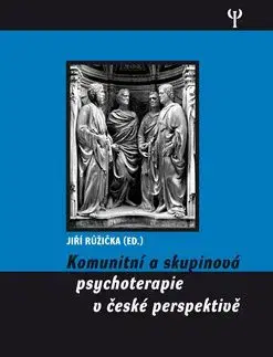 Komunitní a skupinová psychoterapie v české perspe - Jiří Růžička