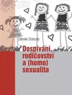Dospívání rodičovství a (homo)sexualita - Zdeněk Sloboda