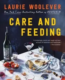 Care and Feeding - Laurie Woolever