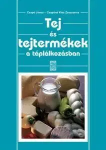 Tej és tejtermékek a táplálkozásban - János Csapó