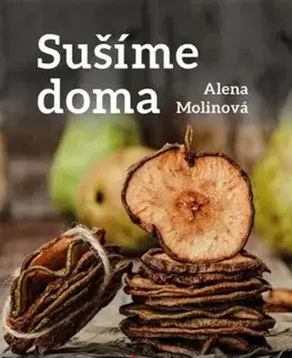 Sušíme doma - Alena Molinová