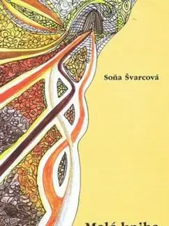 Malá kniha o veľkej ceste životom - Soňa Švarcová