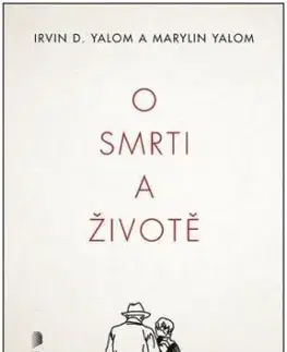 O smrti a životě - Irvin D. Yalom, Marilyn Yalomová