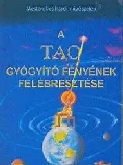 A Tao Gyógyító Fényének felébresztése III. - Chia Mantak, Maneewan Chia