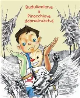 Budulienkove a Pinocchiove dobrodužstvá - Jozef Ján Matejka