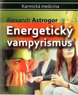 Energetický vampyrismus - Alexandr Astrogor