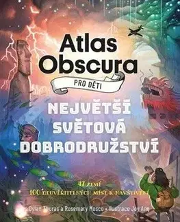 Atlas Obscura pro děti - Rosemary Mosco, Dylan Thuras