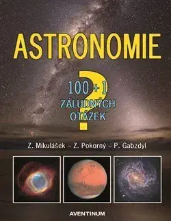 Astronomie - 100+1 záludných otázek - Pavel Gabzdyl, Zdeněk Mikulášek, Zdeněk Pokorný
