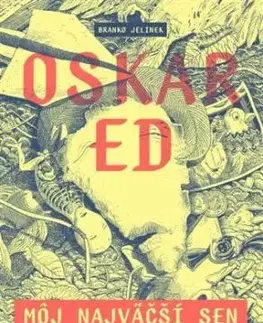 Oskar Ed: Môj najväčší sen - Branko Jelinek