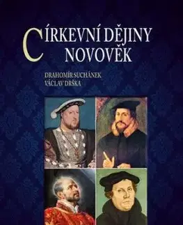 Církevní dějiny – Novověk - Drahomír Suchánek, Václav Drška