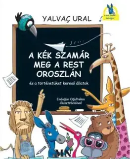 A Kék Szamár meg a rest Oroszlán és a történetüket kereső állatok - Yalvac Ural