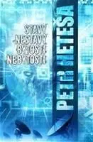 Stavy nestavy, bytosti nebytosti - Petr Heteša