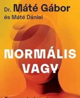 Normális vagy - Dániel Máté, Gabor Maté