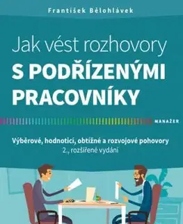 Jak vést rozhovory s podřízenými pracovníky 2., rozšířené vydání - František Bělohlávek