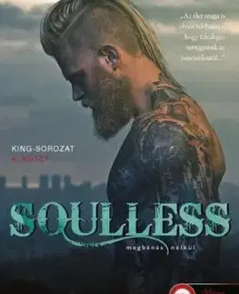 King 4: Soulless - Megbánás nélkül - T. M. Frazier