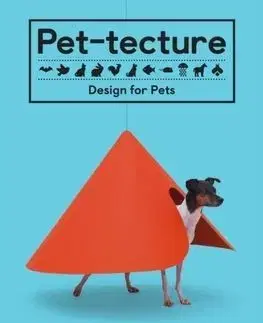 Pet-tecture: Design for Pets - Tom Wainwright
