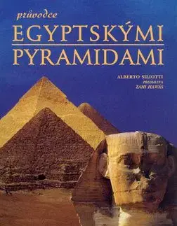 Průvodce egyptskými pyramidami - Alberto Siliotti