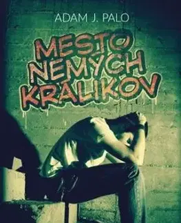 Mesto nemých králikov - Adam J. Palo
