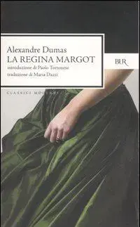 La Regina Margot - Alexandre Dumas