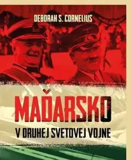 Maďarsko v druhej svetovej vojne - Deborah S. Cornelius