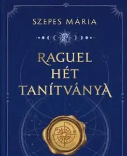 Raguel hét tanítványa - Mária Szepes