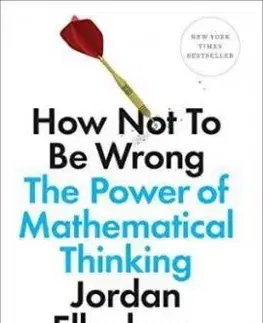 How Not to Be Wrong: The Power of Mathematical Thinking - Jordan Ellenberg