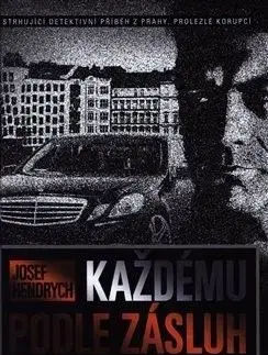 Každému podle zásluh - Josef Hendrych