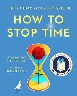 How to Stop Time - Matt Haig