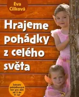 Hrajeme pohádky z celého světa - Eva Cílková