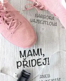 Mami, přidej! - Barbora Vajsejtlová