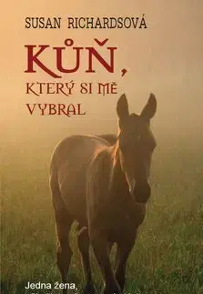 Kůň, který si mě vybral - Susan Richardsová
