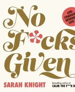 No F*cks Given: Life-Changing Words to Live By - Sarah Knight