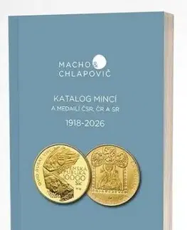 Katalóg mincí a medailí ČSR, ČR A SR 1918 - 2026 - Macho&Chlapovič