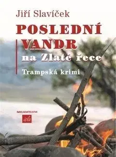 Poslední vandr na Zlaté řece - Jiří Slavíček