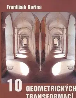 10 geometrických transformací - František Kuřina