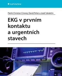 EKG v prvním kontaktu a urgentních stavech - Patrik Christian Cmorej, David Peřan, Jozef Jakabčin