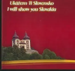 Ukážem ti Slovensko I. (I will show you Slovakia I.) - Gabriela Revická