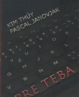 Pre teba - Kim Thúy, Pascal Janovjak