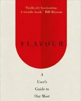 Flavour A Users Guide to Our Most Neglected Sense - Bob