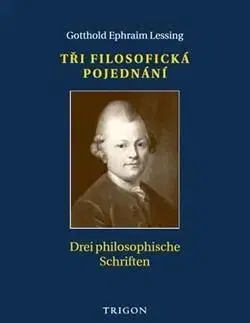 Tři filosofická pojednání - philosophische Schriften - Gotthold Ephraim Lessing