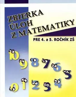 Zbierka úloh z matematiky pre 4. a 5. ročník ZŠ - Jana Sekáčová